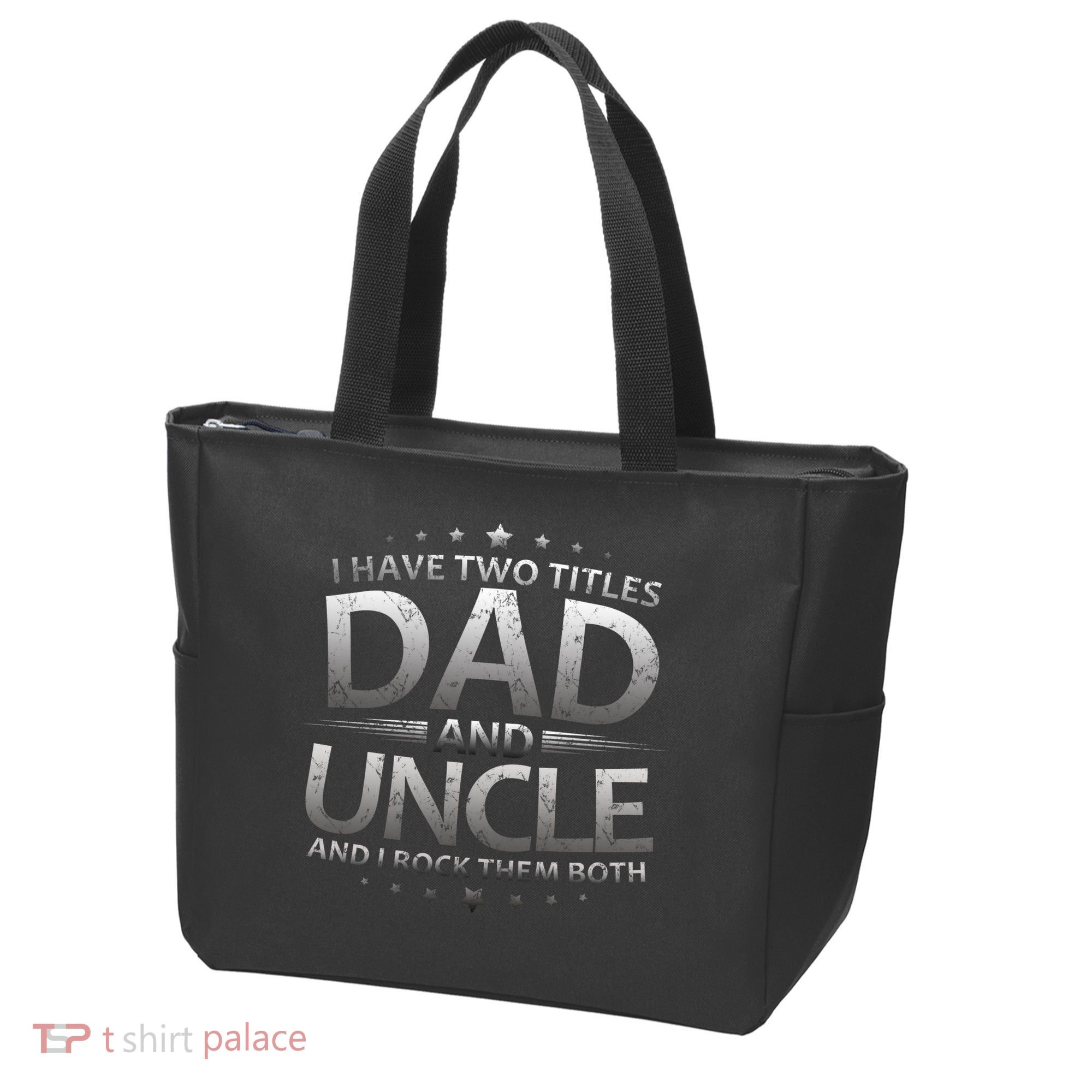 I Have Two Titles Dad And Uncle Tote Bag