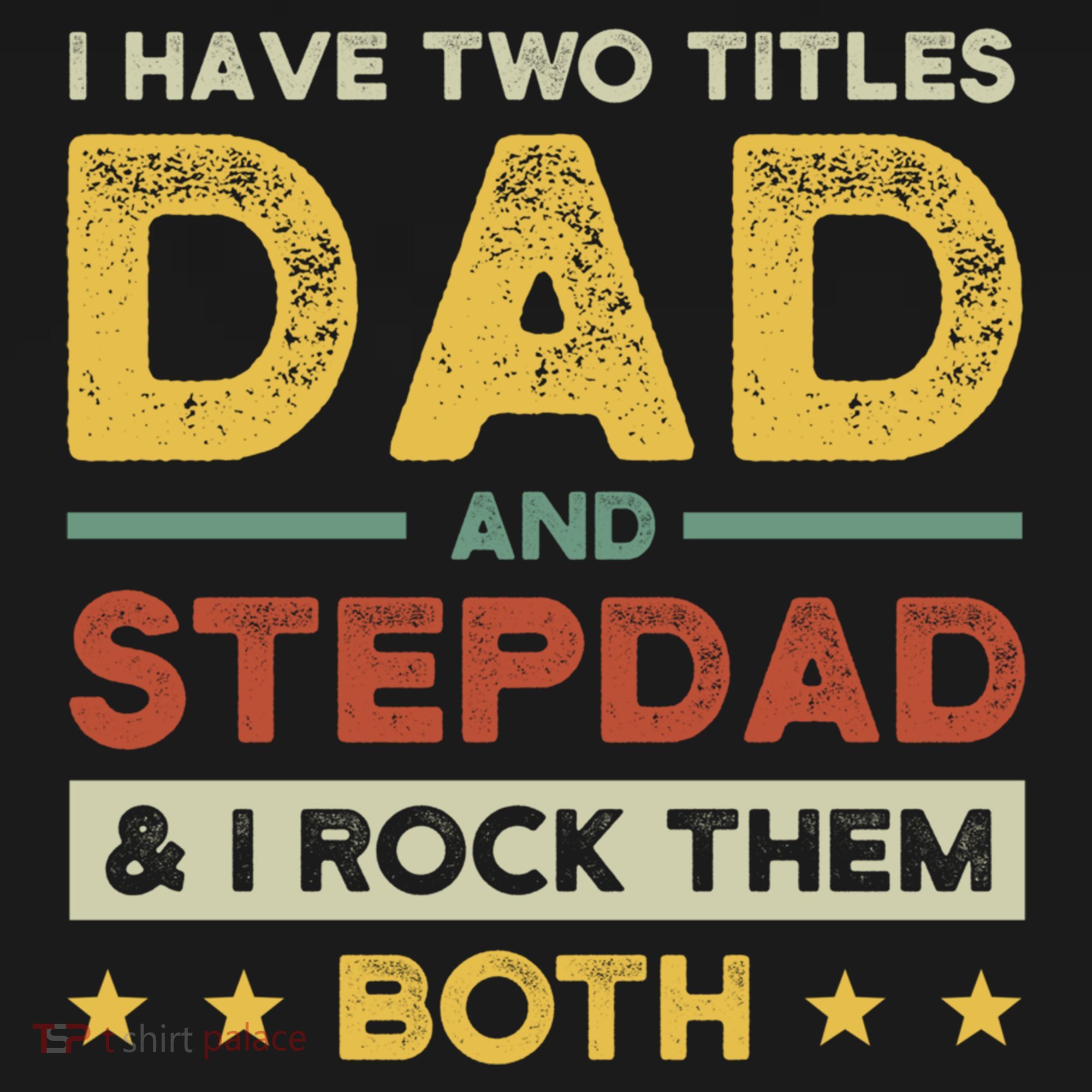 I Have Two Titles Dad And Stepdad Stepson Bonusson Stepdad Cute Gift Bucket Hat
