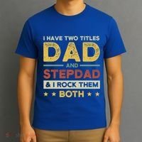 I Have Two Titles Dad And Stepdad Stepson Bonusson Stepdad Cute Gift T-Shirt thumb 3