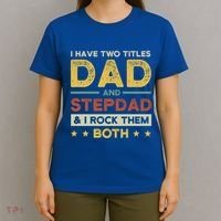 I Have Two Titles Dad And Stepdad Stepson Bonusson Stepdad Cute Gift T-Shirt thumb 4