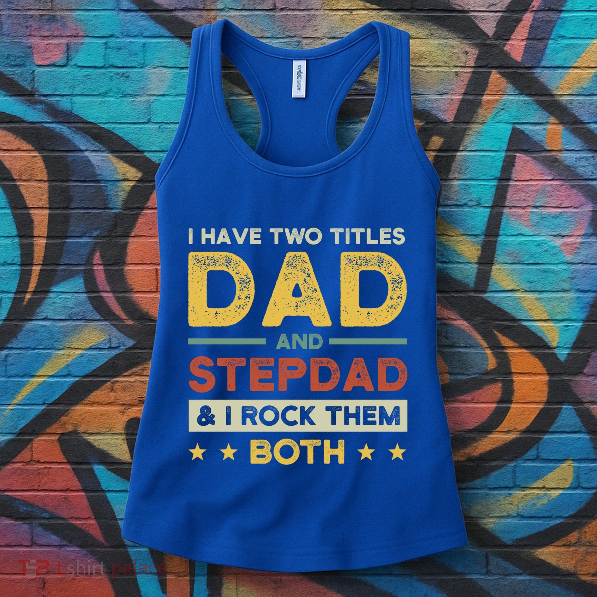 I Have Two Titles Dad And Stepdad Stepson Bonusson Stepdad Cute Gift Women's Tank Top