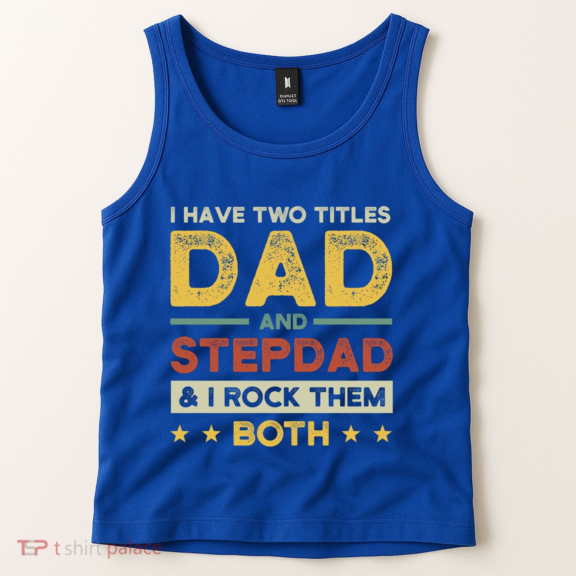 I Have Two Titles Dad And Stepdad Stepson Bonusson Stepdad Cute Gift Tank Top