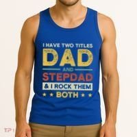 I Have Two Titles Dad And Stepdad Stepson Bonusson Stepdad Cute Gift Tank Top thumb 3