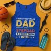 I Have Two Titles Dad And Stepdad Stepson Bonusson Stepdad Cute Gift Tank Top thumb 4