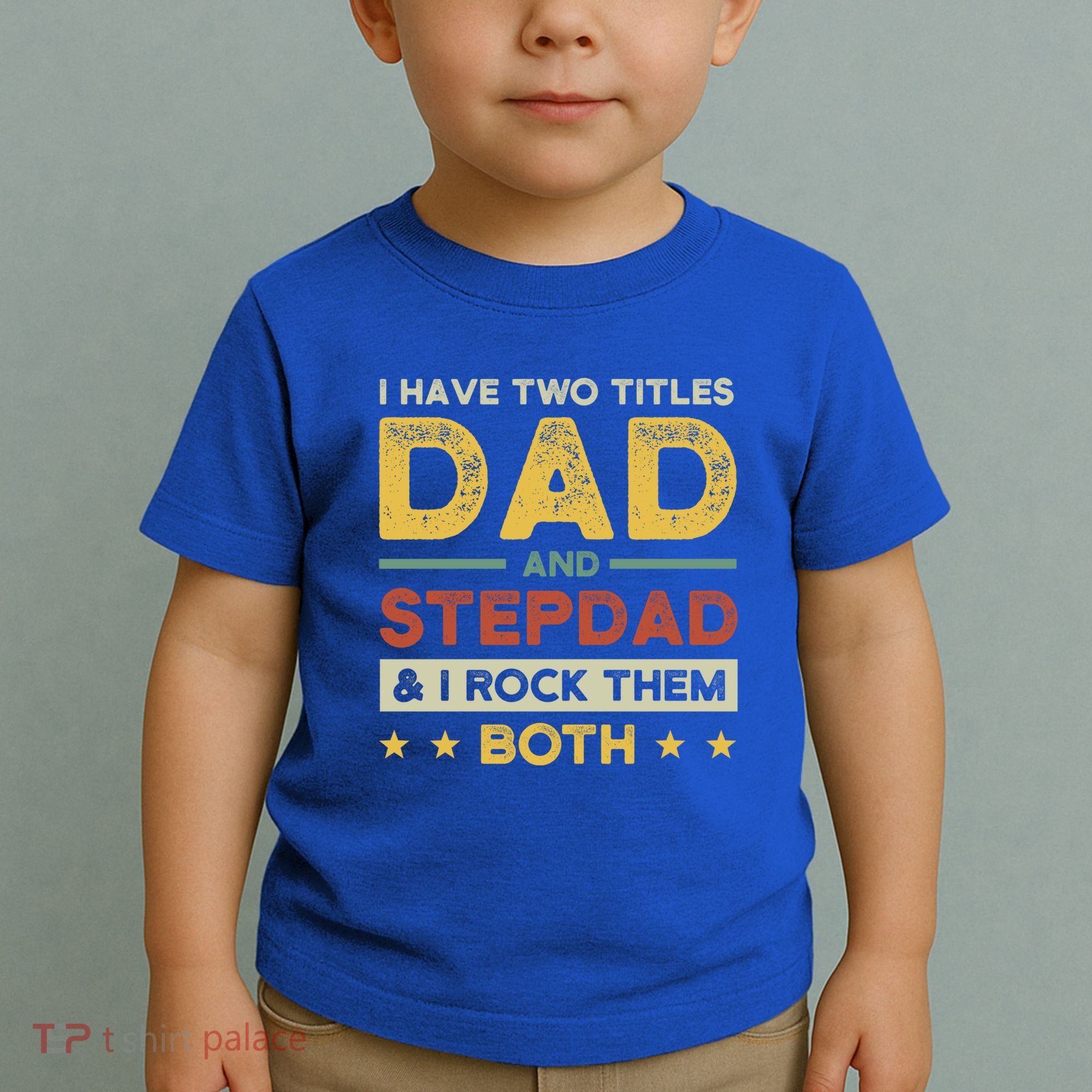 I Have Two Titles Dad And Stepdad Stepson Bonusson Stepdad Cute Gift Toddler T-Shirt