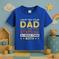 I Have Two Titles Dad And Stepdad Stepson Bonusson Stepdad Cute Gift Toddler T-Shirt thumb 3