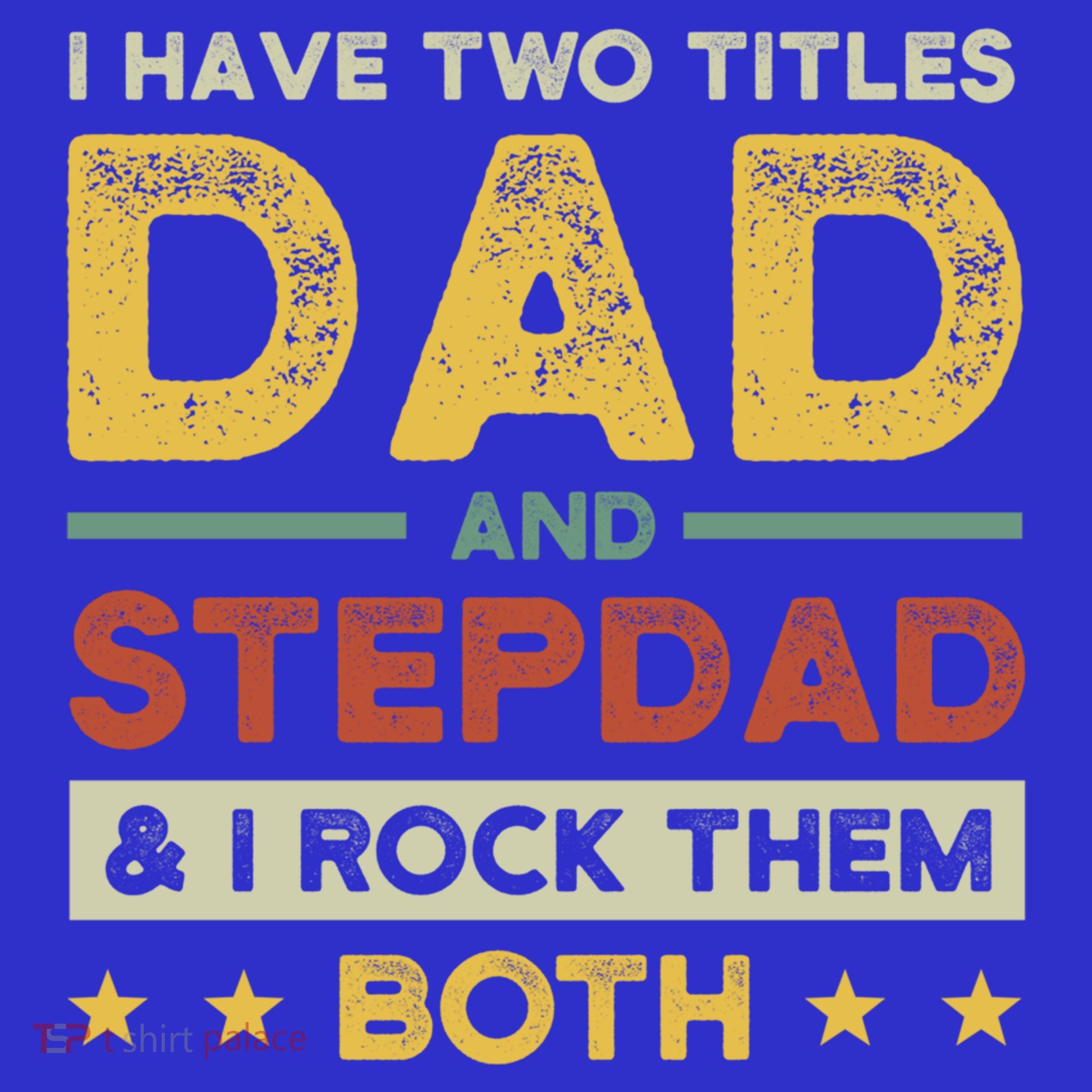 I Have Two Titles Dad And Stepdad Stepson Bonusson Stepdad Cute Gift Visor
