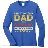 I Have Two Titles Dad And Stepdad Stepson Bonusson Stepdad Cute Gift Women's Long Sleeve Shirt thumb 0