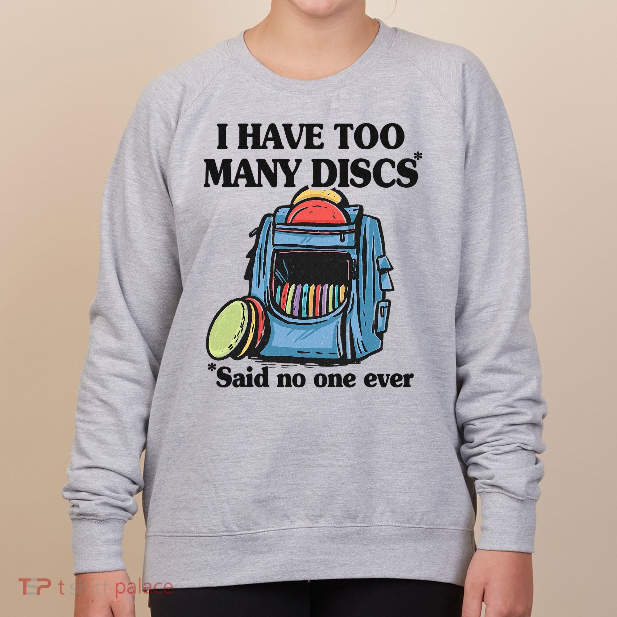 I Have Too Many Discs Disc Golf Backpack Funny Disc Golf Women's Sweatshirt