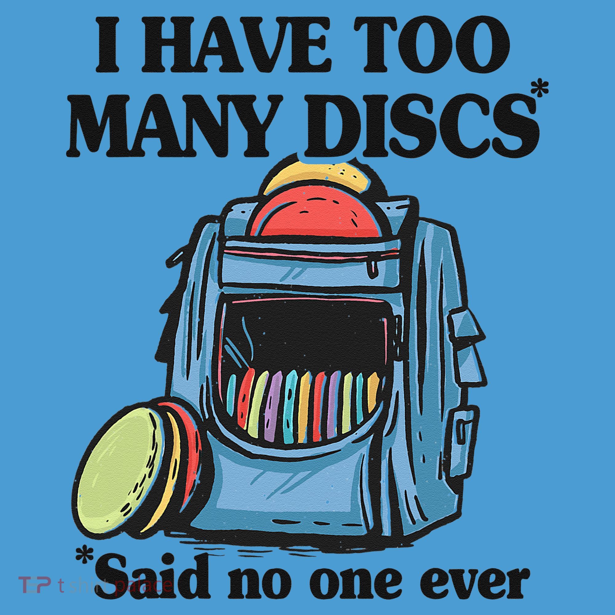 I Have Too Many Discs Disc Golf Backpack Funny Disc Golf Tie Dye Hoodie