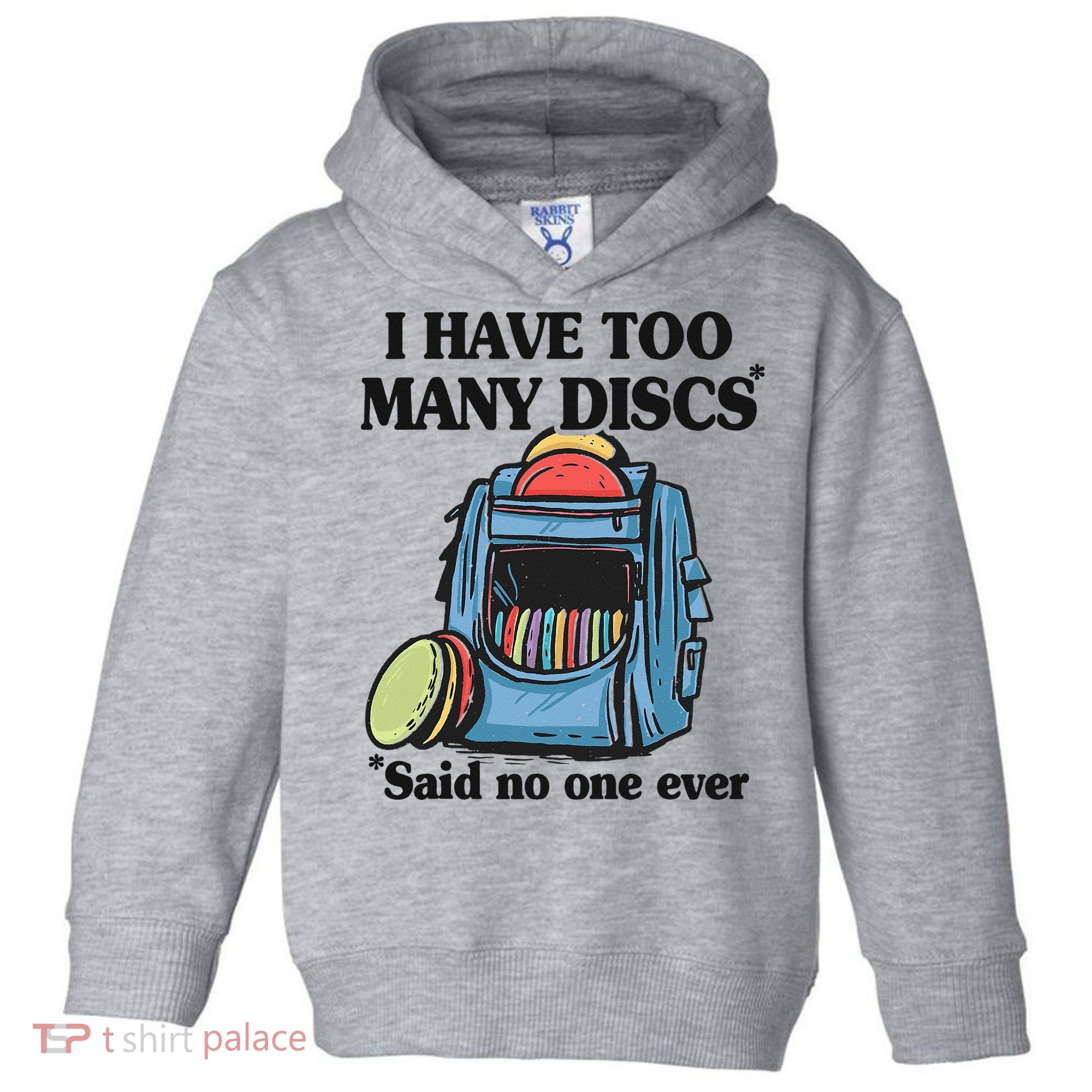 I Have Too Many Discs Disc Golf Backpack Funny Disc Golf Toddler Hoodie