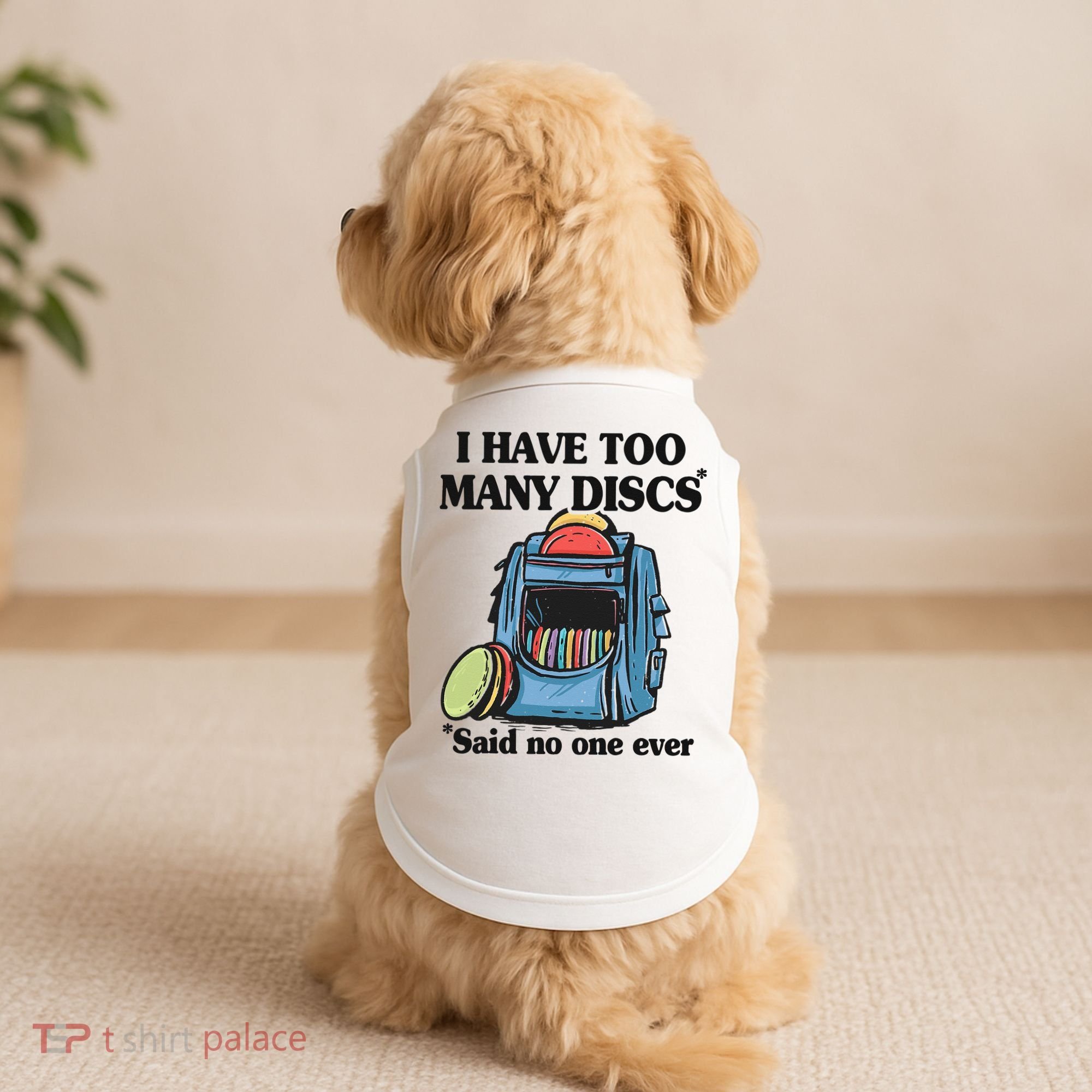 I Have Too Many Discs Disc Golf Backpack Funny Disc Golf Doggie Tank