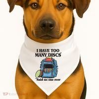 I Have Too Many Discs Disc Golf Backpack Funny Disc Golf USA-Made Doggie Bandana thumb 1