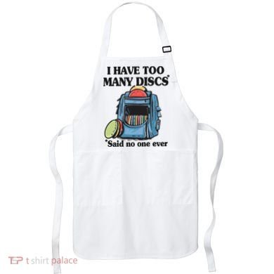 I Have Too Many Discs Disc Golf Backpack Funny Disc Golf Apron
