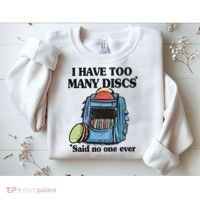 I Have Too Many Discs Disc Golf Backpack Funny Disc Golf Sweatshirt thumb 2