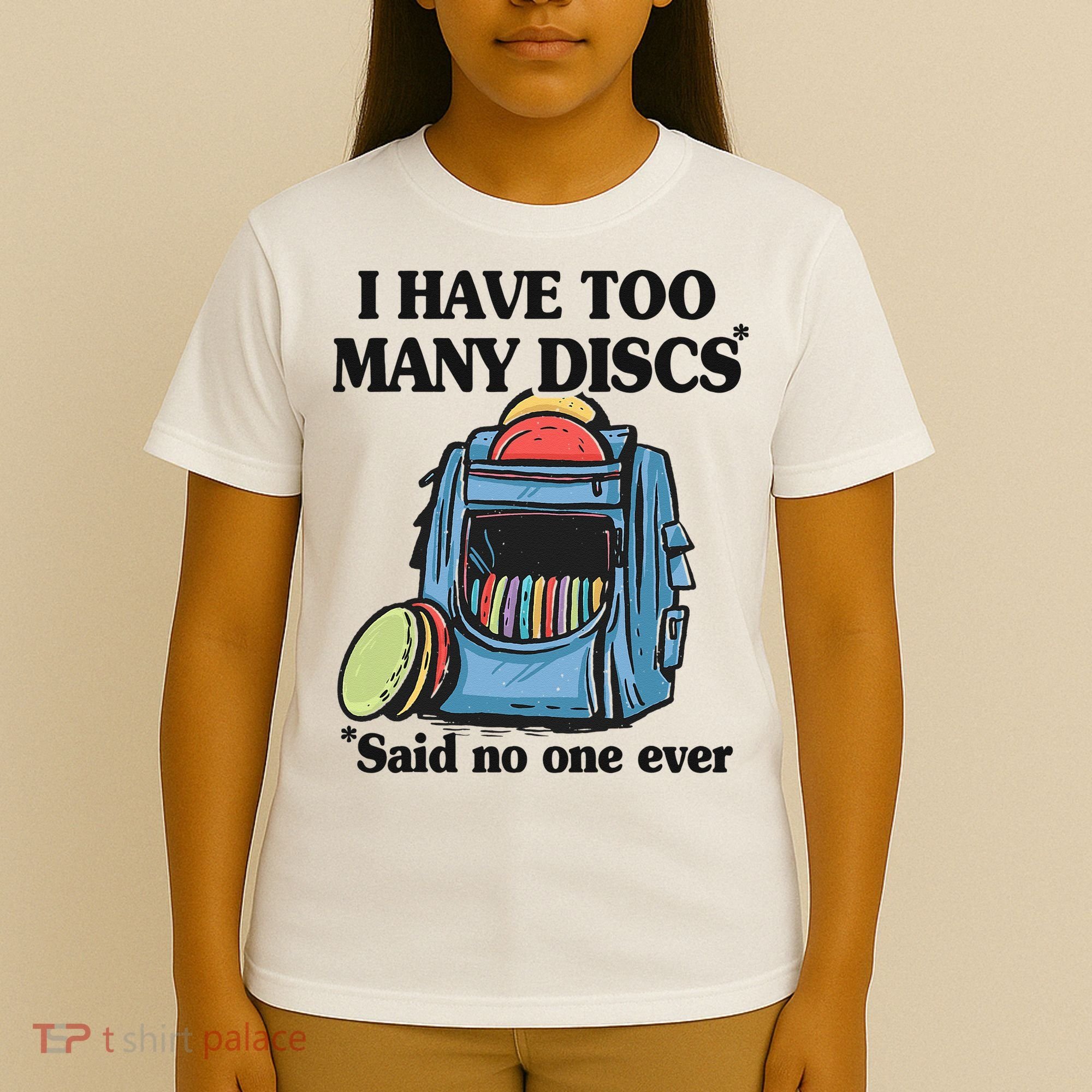 I Have Too Many Discs Disc Golf Backpack Funny Disc Golf T-Shirt