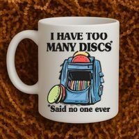 I Have Too Many Discs Disc Golf Backpack Funny Disc Golf Coffee Mug thumb 2