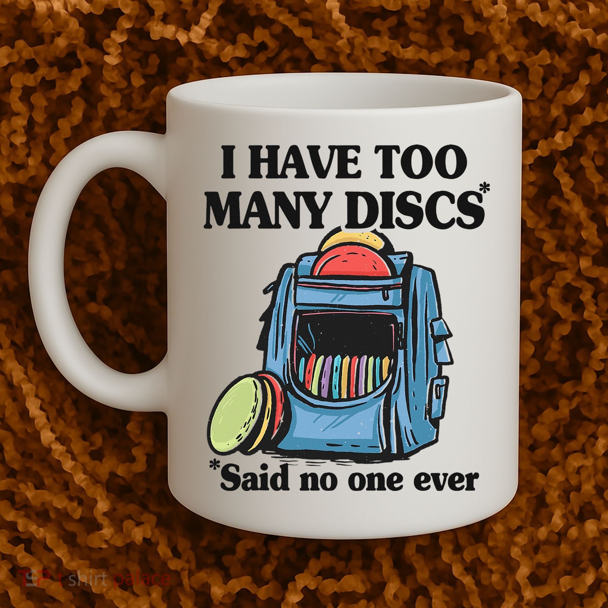 I Have Too Many Discs Disc Golf Backpack Funny Disc Golf Coffee Mug