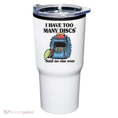 I Have Too Many Discs Disc Golf Backpack Funny Disc Golf Tumbler