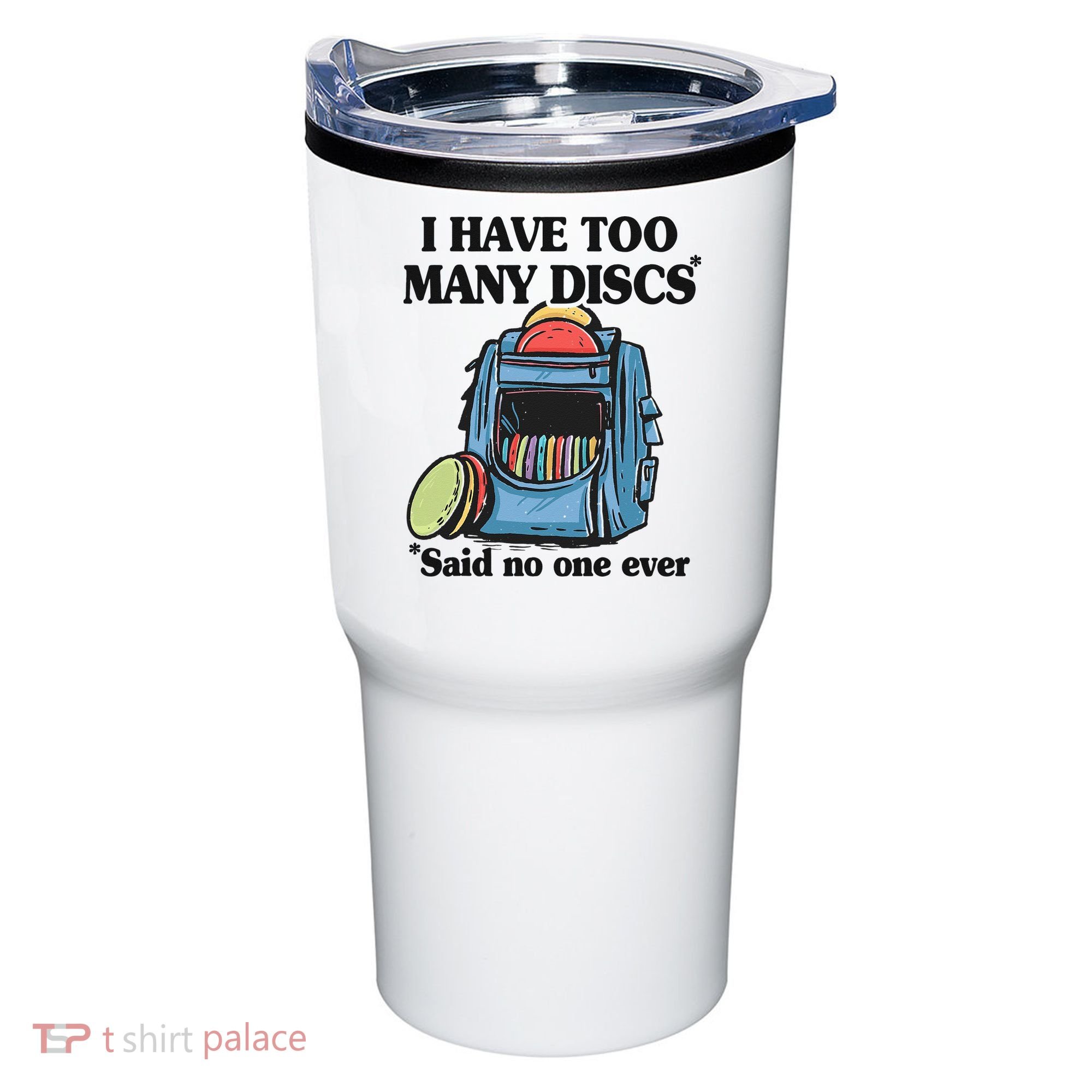 I Have Too Many Discs Disc Golf Backpack Funny Disc Golf Tumbler