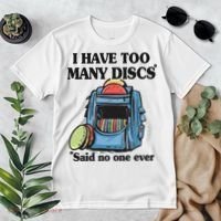 I Have Too Many Discs Disc Golf Backpack Funny Disc Golf Premium T-Shirt thumb 2