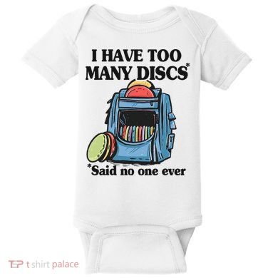 I Have Too Many Discs Disc Golf Backpack Funny Disc Golf Baby Bodysuit