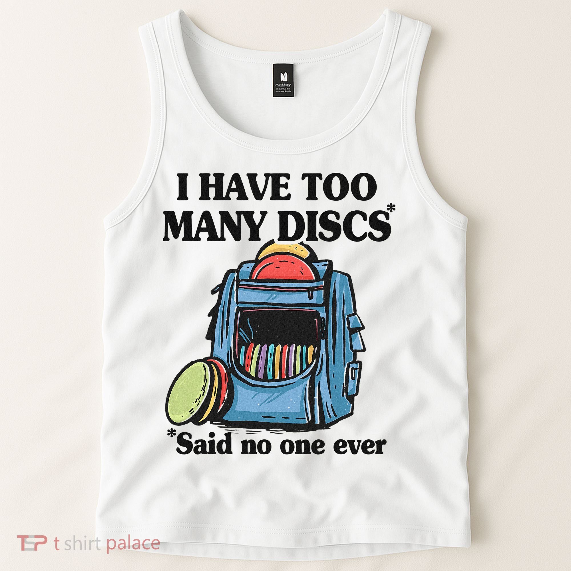 I Have Too Many Discs Disc Golf Backpack Funny Disc Golf Tank Top