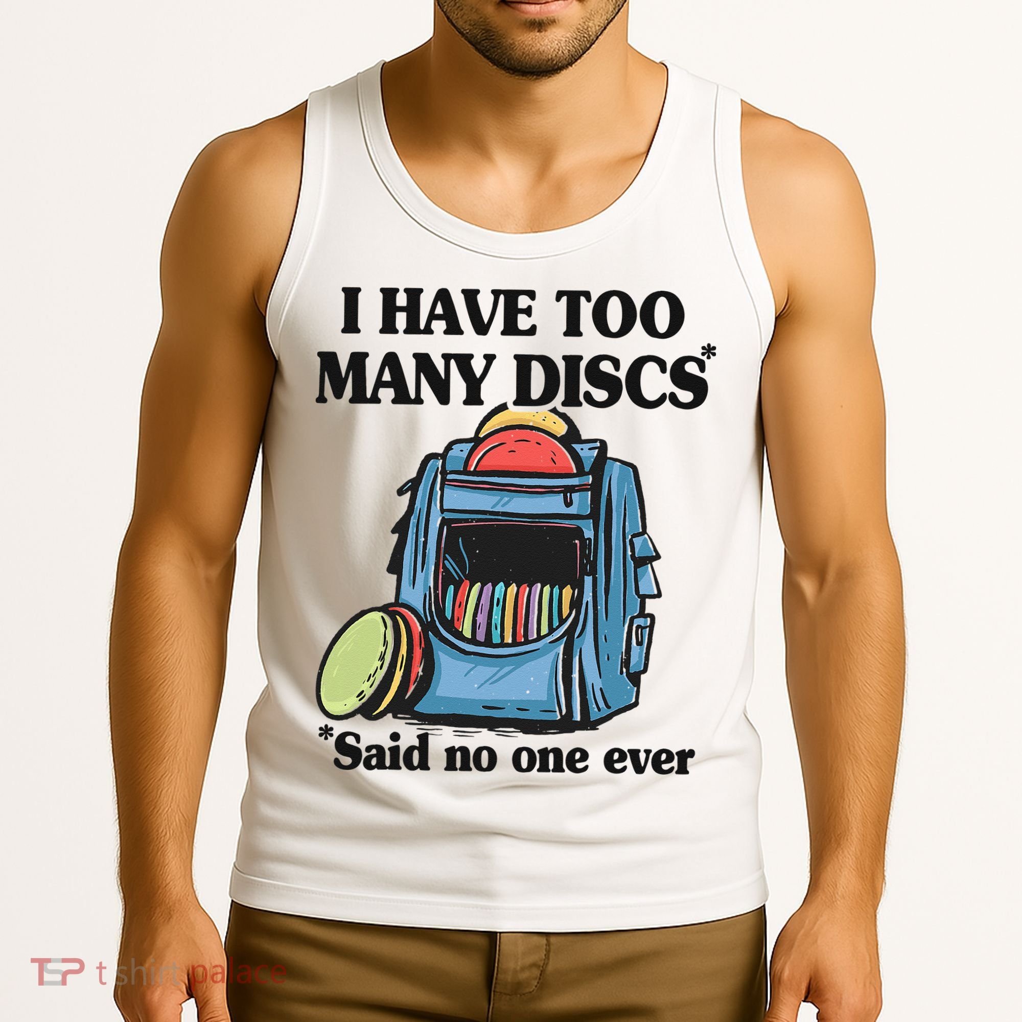 I Have Too Many Discs Disc Golf Backpack Funny Disc Golf Tank Top