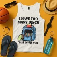 I Have Too Many Discs Disc Golf Backpack Funny Disc Golf Tank Top thumb 4