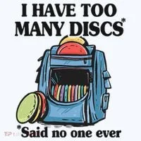 I Have Too Many Discs Disc Golf Backpack Funny Disc Golf Toddler T-Shirt thumb 4