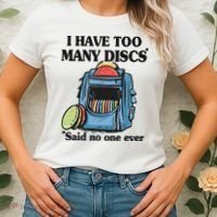 I Have Too Many Discs Disc Golf Backpack Funny Disc Golf Women's T-Shirt thumb 2