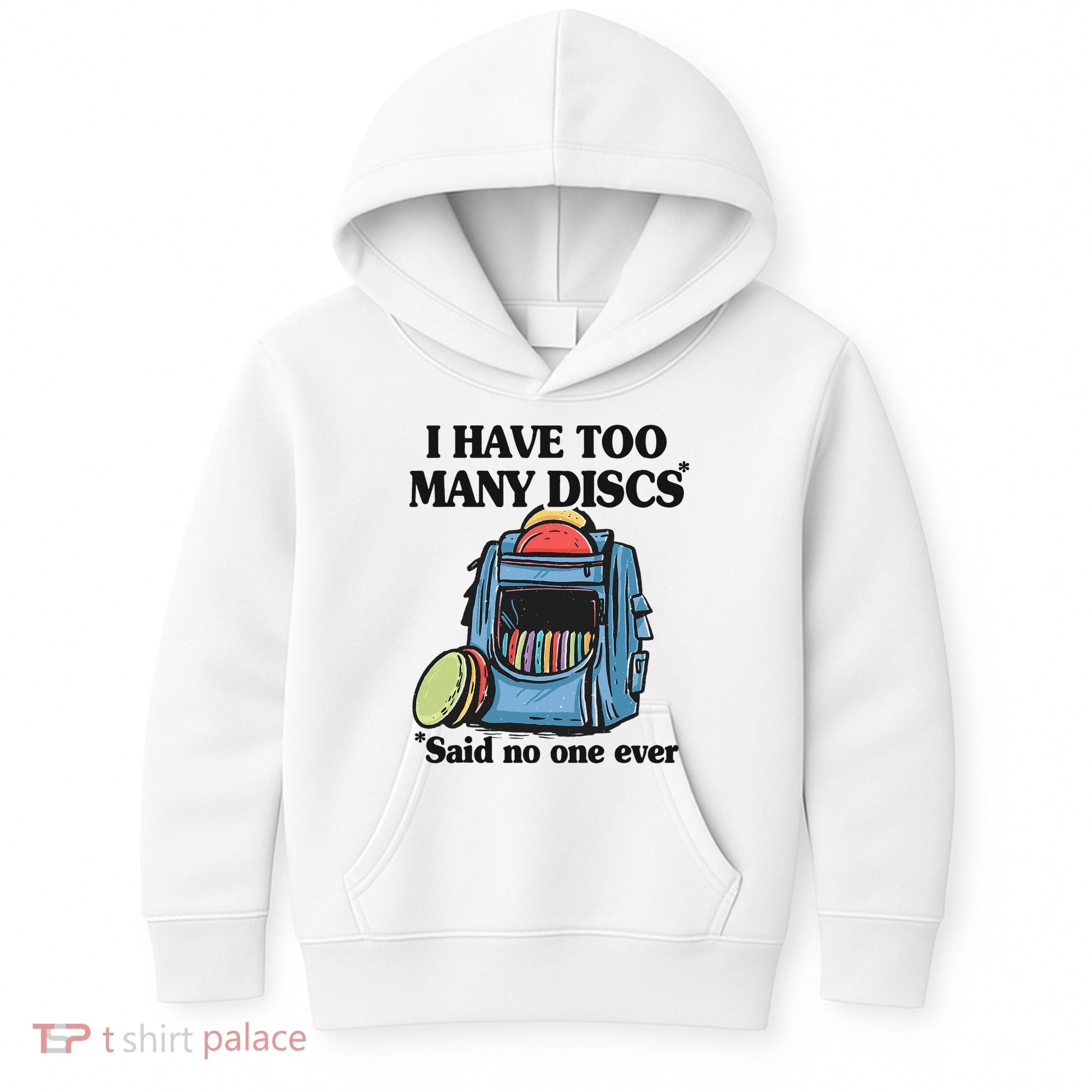 I Have Too Many Discs Disc Golf Backpack Funny Disc Golf Kids Hoodie
