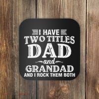 I Have Two Titles Dad And Grandad Funny Grandpa Fathers Day Coaster thumb 0