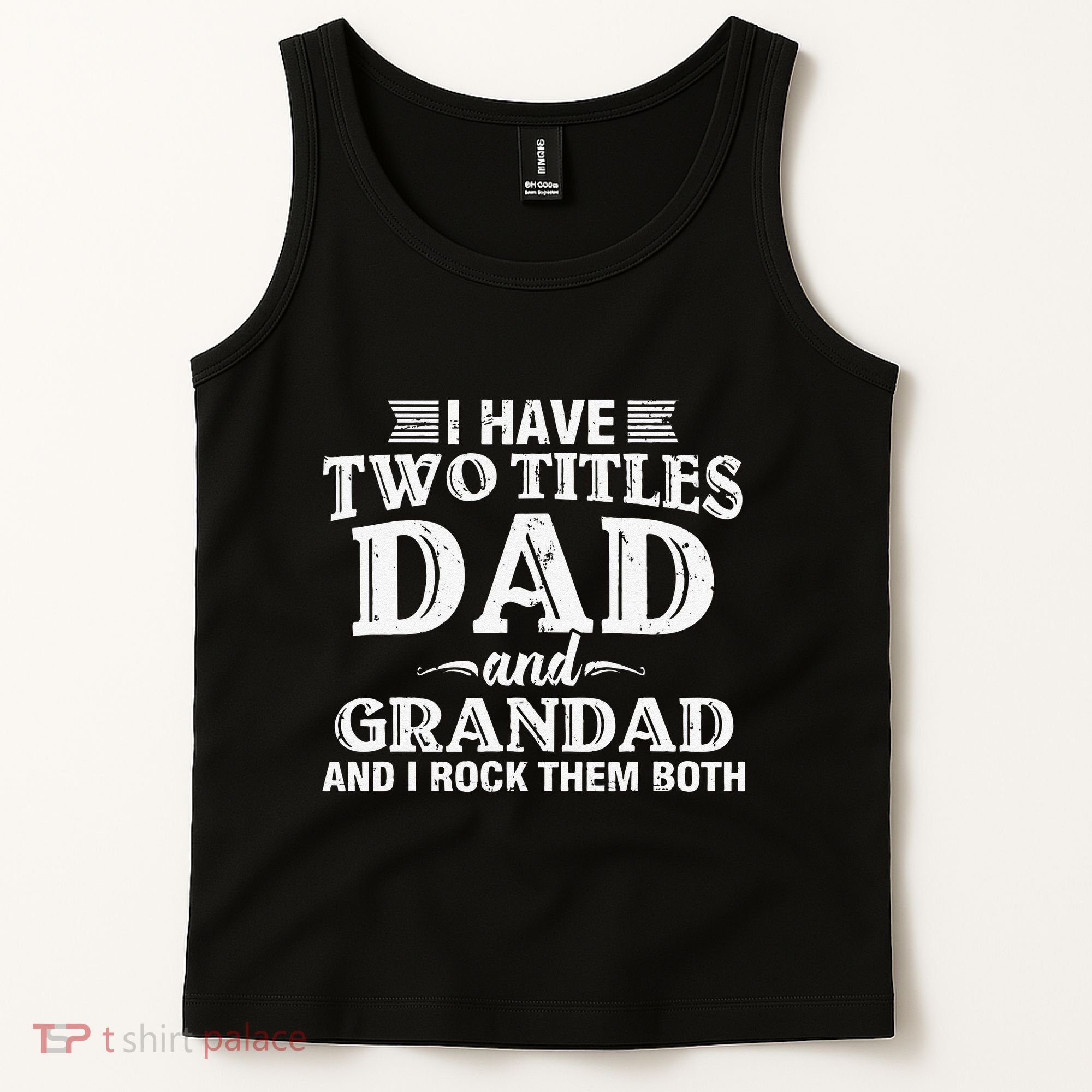 I Have Two Titles Dad And Grandad Funny Grandpa Fathers Day Tank Top