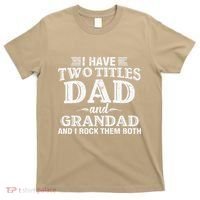 I Have Two Titles Dad And Grandad Funny Grandpa Fathers Day T-Shirt thumb 0
