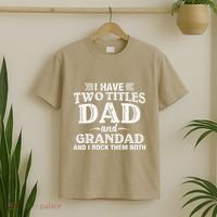 I Have Two Titles Dad And Grandad Funny Grandpa Fathers Day T-Shirt thumb 2