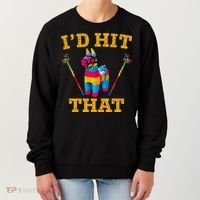 I'd Hit That Pinata Funny Cinco De Mayo Women's Sweatshirt thumb 0