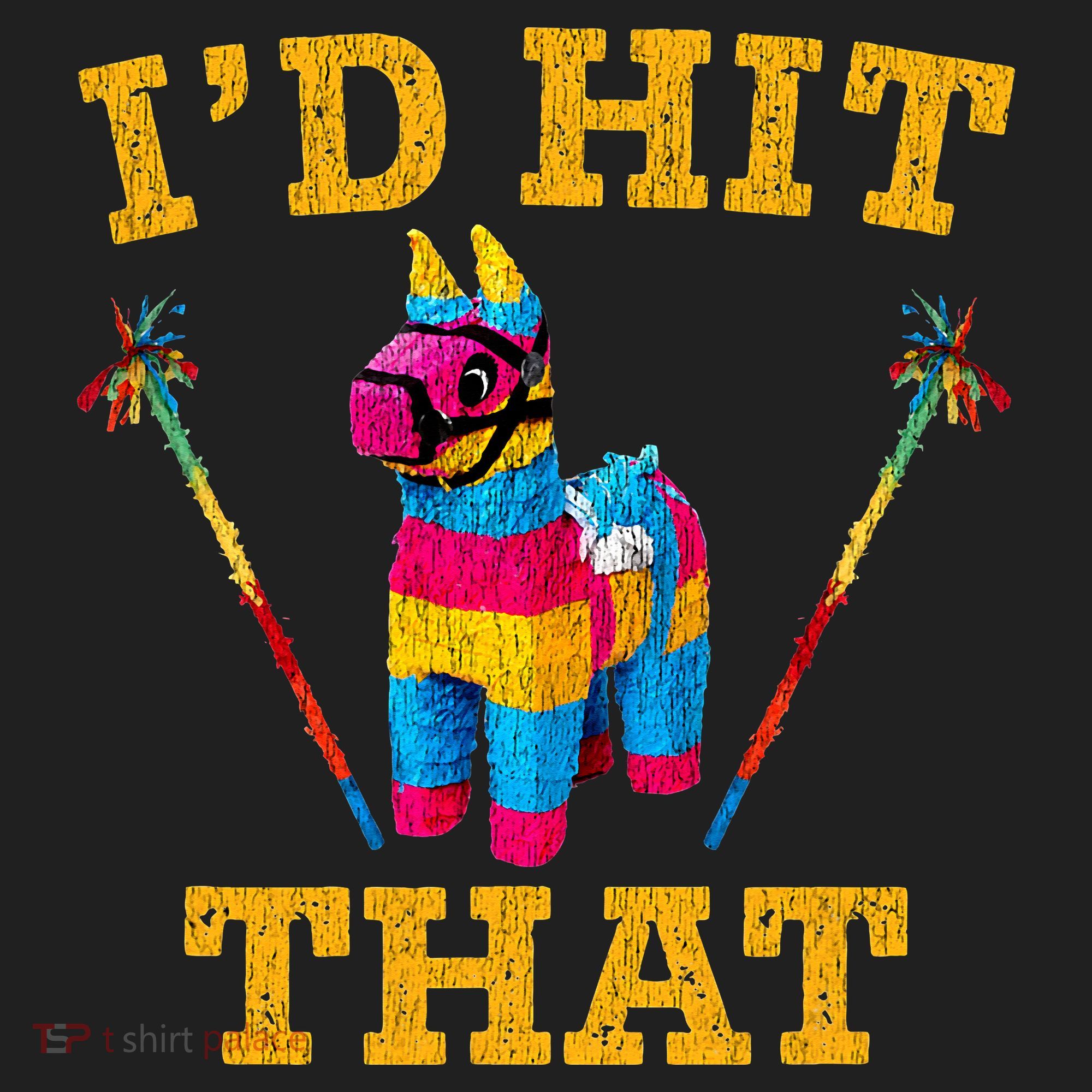I'd Hit That Pinata Funny Cinco De Mayo Women's Sweatshirt