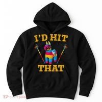 I'd Hit That Pinata Funny Cinco De Mayo Hoodie thumb 0