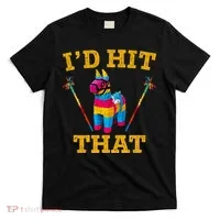 I'd Hit That Pinata Funny Cinco De Mayo T-Shirt thumb 0