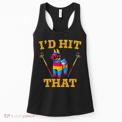 I'd Hit That Pinata Funny Cinco De Mayo Women's Tank Top