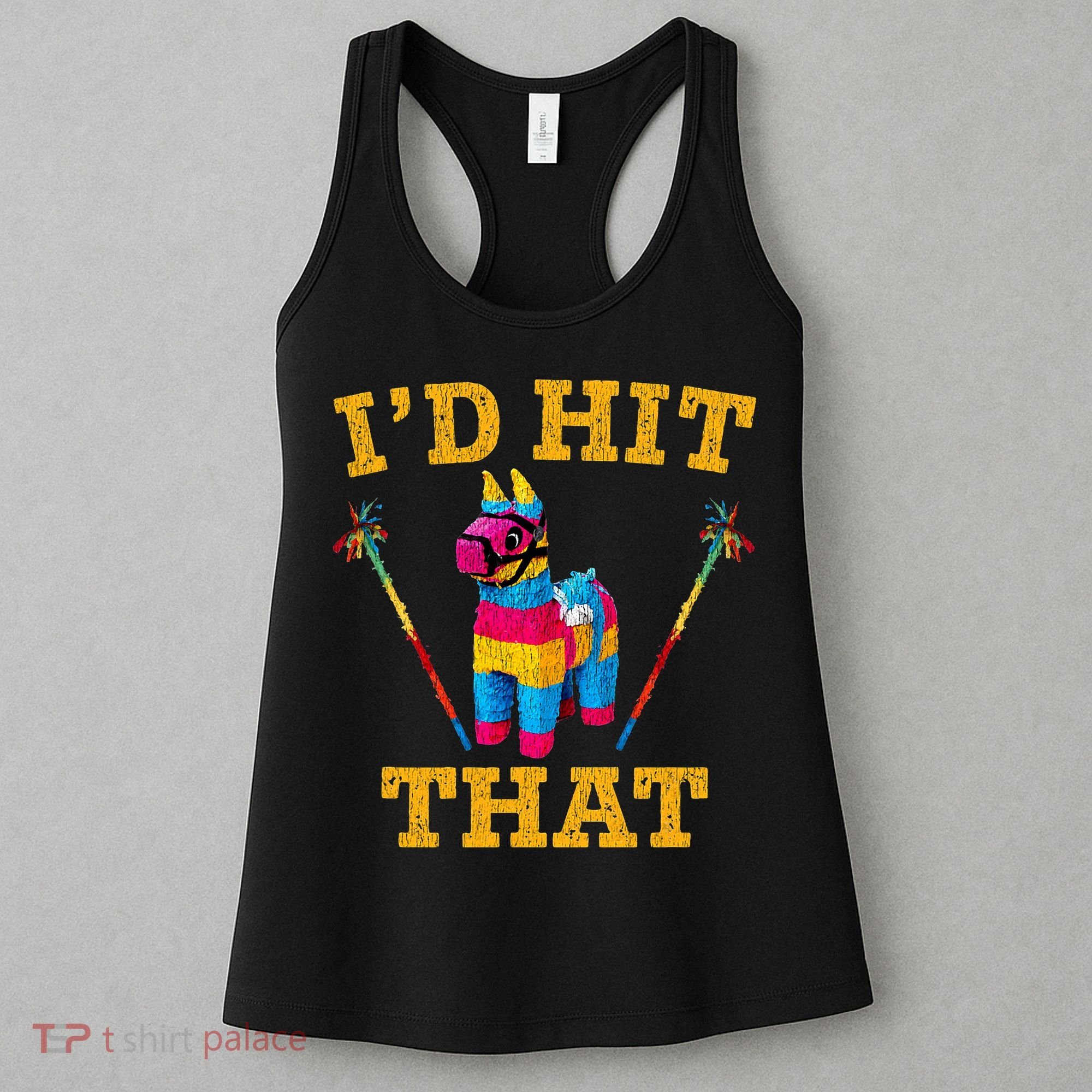 I'd Hit That Pinata Funny Cinco De Mayo Women's Tank Top