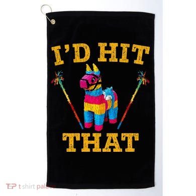 I'd Hit That Pinata Funny Cinco De Mayo Golf Towel