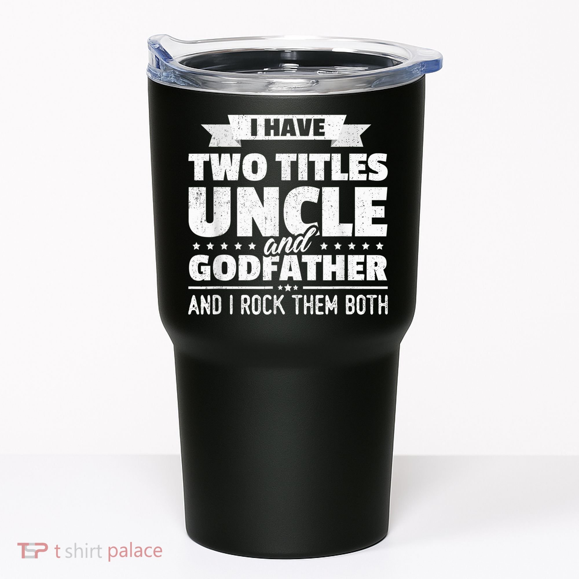  I Have Two Titles Uncle And Godfather Father's Day Gift Tumbler