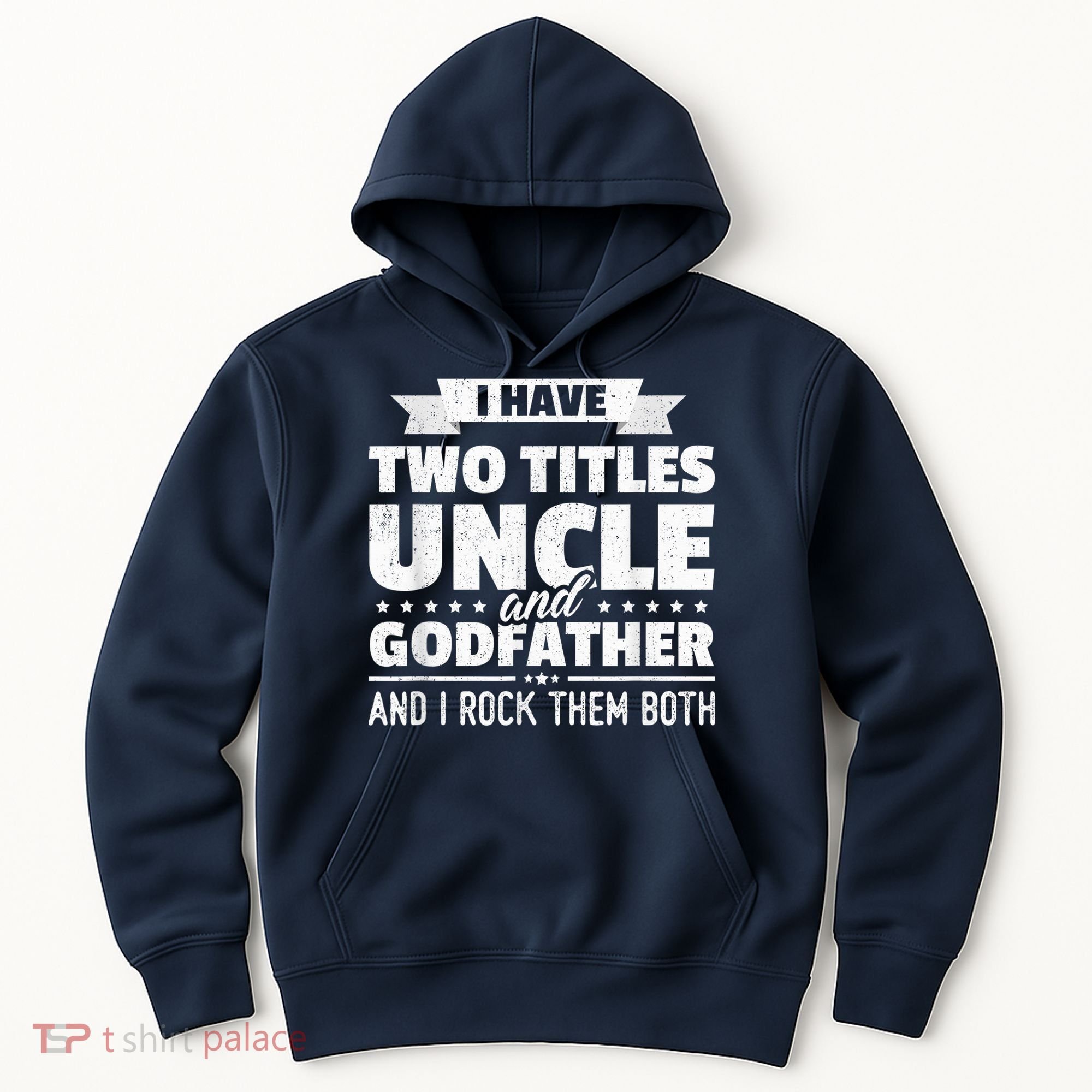  I Have Two Titles Uncle And Godfather Father's Day Gift Hoodie