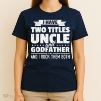  I Have Two Titles Uncle And Godfather Father's Day Gift T-Shirt thumb 4