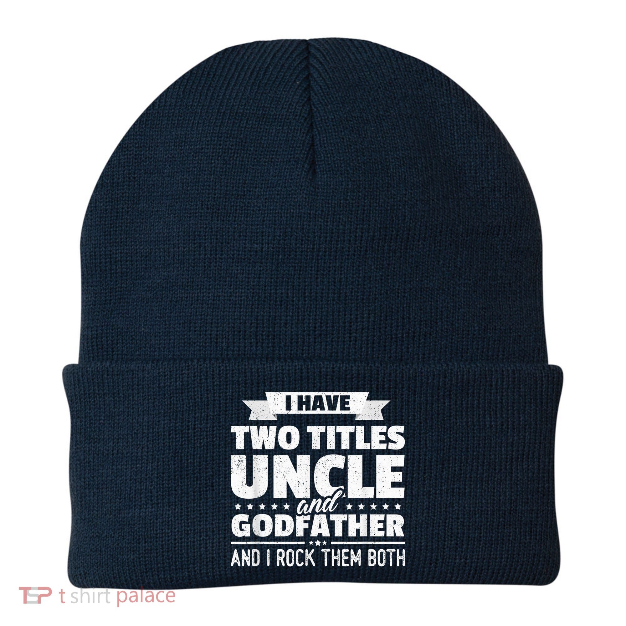  I Have Two Titles Uncle And Godfather Father's Day Gift Beanie