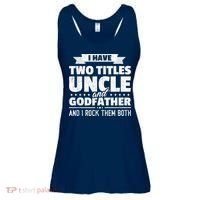  I Have Two Titles Uncle And Godfather Father's Day Gift Ladies Essential Flowy Tank thumb 0