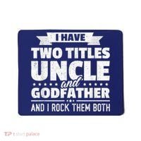  I Have Two Titles Uncle And Godfather Father's Day Gift Mousepad thumb 0