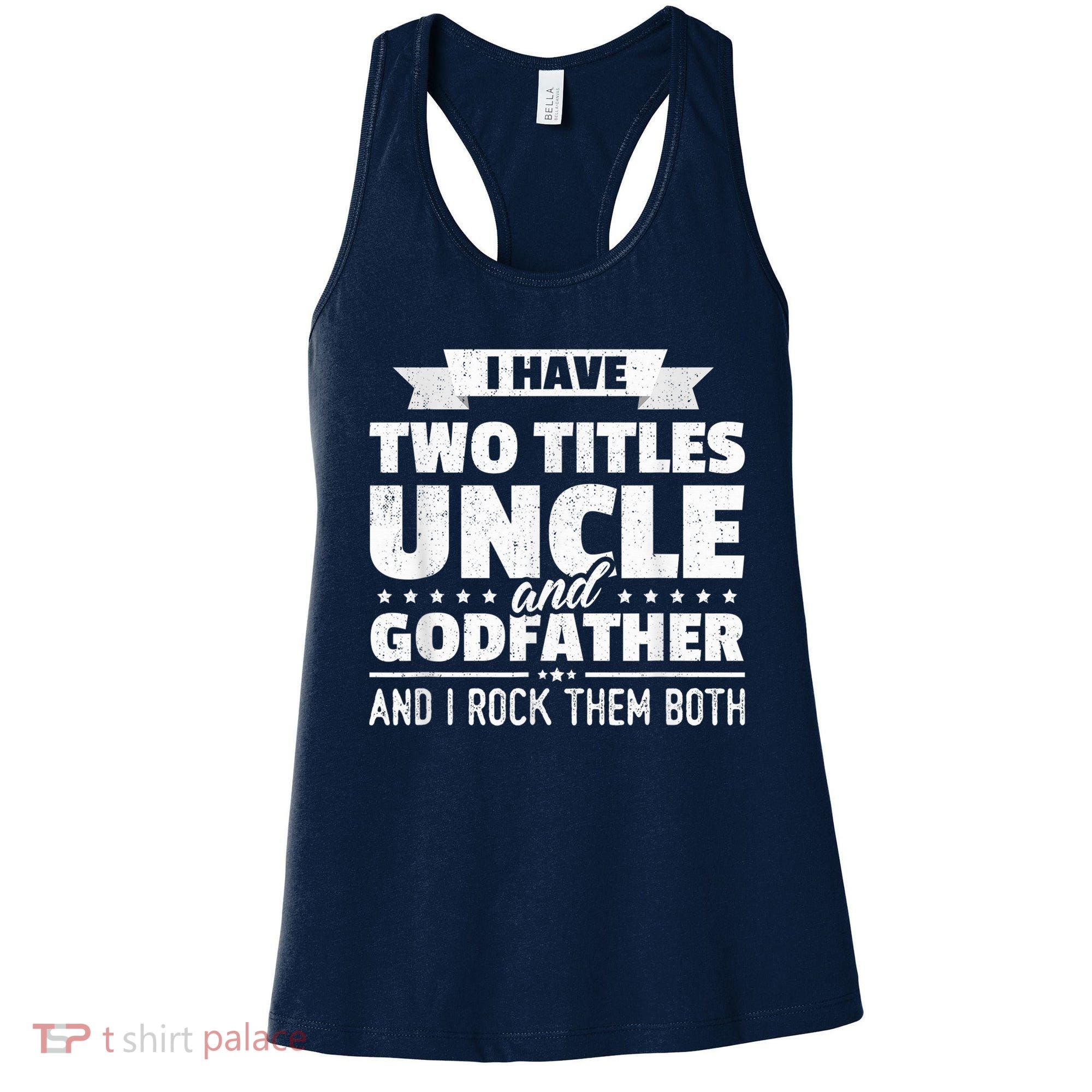  I Have Two Titles Uncle And Godfather Father's Day Gift Women's Tank Top